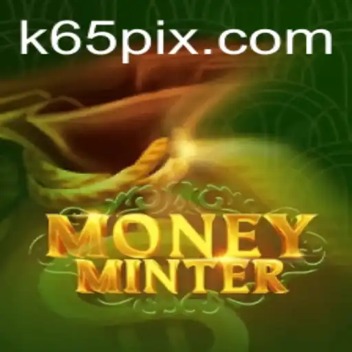 Exploring the Exciting World of MoneyMinter on K65.com